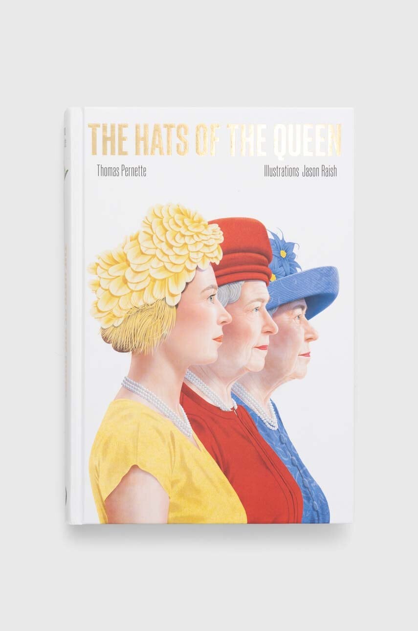 Βιβλίο Hardie Grant Books (UK) The Hats of the Queen, Thomas Pernette