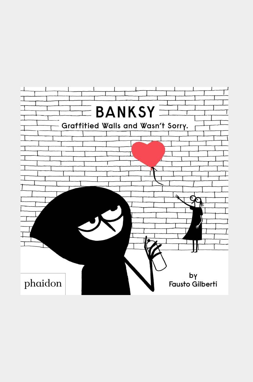 Βιβλίο home & lifestyle Banksy Graffitied Walls and Wasn't Sorry. by Fausto Gilberti, English